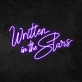 Written In The Stars Neon Sign