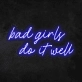 Bad Girls Do It Well Neon Sign