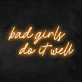 Bad Girls Do It Well Neon Sign