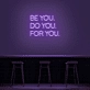 'Be You, Do You, For You' Neon Sign
