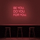 'Be You, Do You, For You' Neon Sign