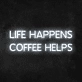 Life Happens Coffee Helps' Neon Sign