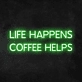 Life Happens Coffee Helps' Neon Sign