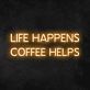 Life Happens Coffee Helps' Neon Sign