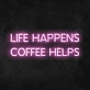 Life Happens Coffee Helps' Neon Sign