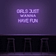 'Girls Just Wanna Have Fun' Neon Sign