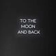 'To the moon and back' Neon Sign