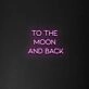 'To the moon and back' Neon Sign