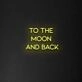 'To the moon and back' Neon Sign