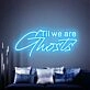Add a Spooky Elegance to Your Wedding, Anniversary, or Gothic-Themed Decor with the Til We Are Ghost Neon Sign.