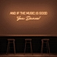 'And if the music is good, you dance!' neon sign