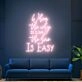 Brighten Your Bar, Office, and Wedding Venues with the Inspirational Glow of When The Why Is Clear The How Is Easy Neon Sign.