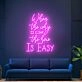 Brighten Your Bar, Office, and Wedding Venues with the Inspirational Glow of When The Why Is Clear The How Is Easy Neon Sign.