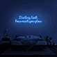 Darling, look how much you glow' neon sign