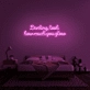 Darling, look how much you glow' neon sign