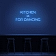 Kitchen Is For Dancing' LED Neon Sign