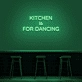 Kitchen Is For Dancing' LED Neon Sign