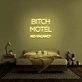 Bitch Motel Neon Sign