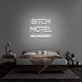 Bitch Motel Neon Sign