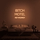 Bitch Motel Neon Sign