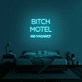 Bitch Motel Neon Sign