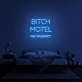 Bitch Motel Neon Sign