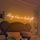 'Always Kiss Me Goodnight' neon sign