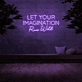 'Let your imagination run wild' Neon Sign