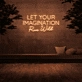 'Let your imagination run wild' Neon Sign