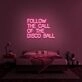 'Follow The Call Of The Disco Ball' Neon Sign