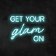 Get Your Glam On neon sign (3 lines)