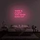 'There Is A Light That Never Goes Out' Neon Sign