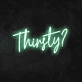 'Thirsty' Neon Sign