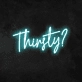 'Thirsty' Neon Sign