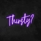 'Thirsty' Neon Sign