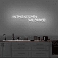 'In this kitchen we dance' Neon sign