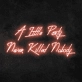 'A little party never killed anybody' Neon Sign