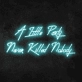 'A little party never killed anybody' Neon Sign