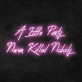 'A little party never killed anybody' Neon Sign