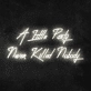 'A little party never killed anybody' Neon Sign