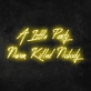 'A little party never killed anybody' Neon Sign