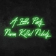 'A little party never killed anybody' Neon Sign