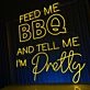 Brighten Up Your Kitchen or Backyard Bash with the "Feed Me BBQ and Tell Me I'm Pretty" LED Neon Sign