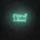 It was all dreams LED Neon Sign