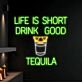 Life Is Short Drink Good Tequila Led Neon Sign Custom Tequila Quote Tex Led Sign