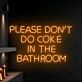 Please Dont Do Coke In The Bathroom Led Neon Sign