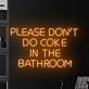 Please Dont Do Coke In The Bathroom Led Neon Sign