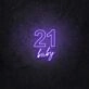 Twenty One Baby LED Neon Sign
