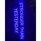Stronger Than Yesterday Led Neon Sign Custom Text Quote Neon Led Sign