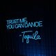 Trust Me You Can Dance Tequila Led Neon Sign Custom Tequila Quote Tex Led Sign
